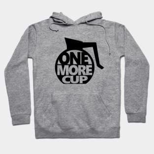 One More Cup Hoodie